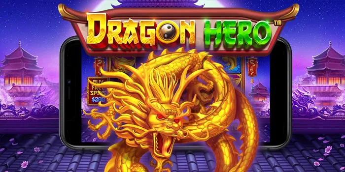Dragon Hero - Slot Dengan RTP Dan Fitur Berkhualitas Tinggi