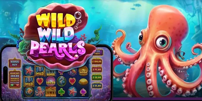 Kilauan Mutiara Liar Dalam Slot Wild Wild Pearls