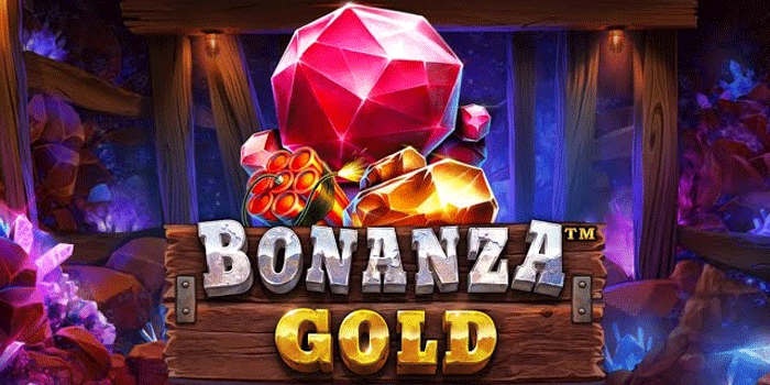 Strategi Ampuh Slot Bonanza Gold Untuk Hasil Maksimal