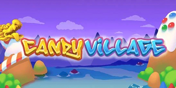 Tips Menang Besar Di Candy Village Dengan Pola Terarah