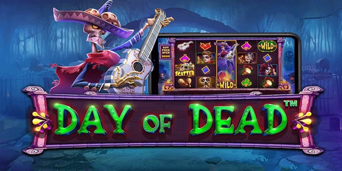 Cara Cepat Raih Maxwin di Slot Day Of Dead