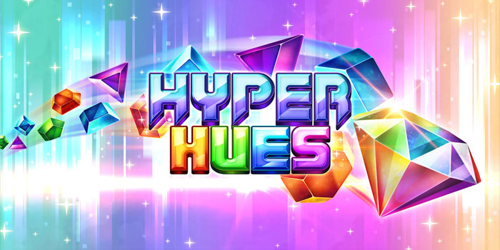Panduan Lengkap Menang Slot Hyper Hues Dengan Mudah
