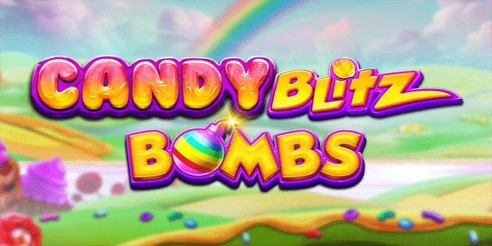 Cara Memanfaatkan Bonus Slot Candy Blitz Bombs Secara Maksimal