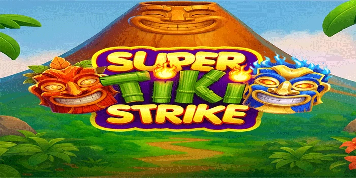Pola Bermain Slot Super Tiki Strike Berdasarkan Pengalaman Player Lama