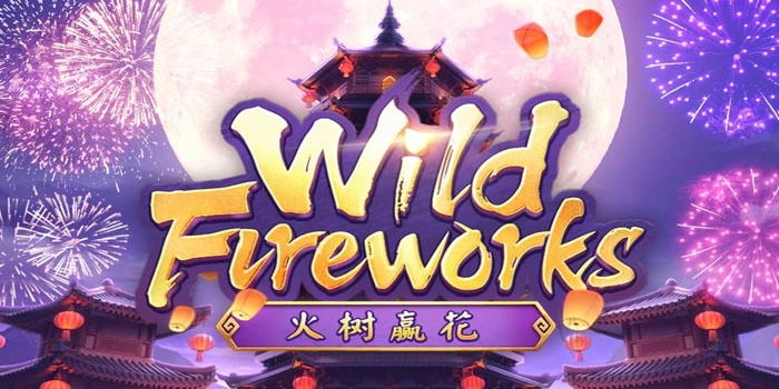 Rahasia Slot Wild Fireworks yang Bikin Cepat Kaya